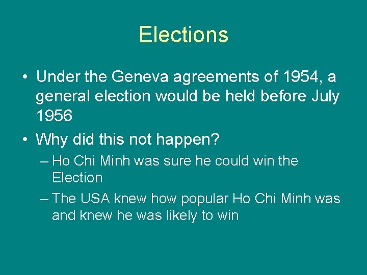 Elections • Under the Geneva agreements of 1954, a general election would be held