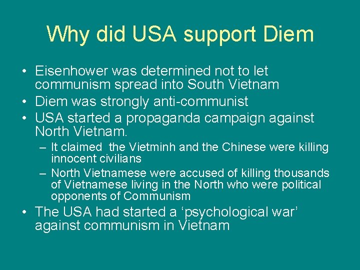 Why did USA support Diem • Eisenhower was determined not to let communism spread