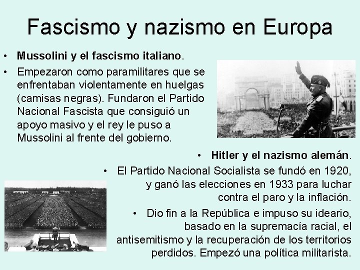 Fascismo y nazismo en Europa • Mussolini y el fascismo italiano. • Empezaron como