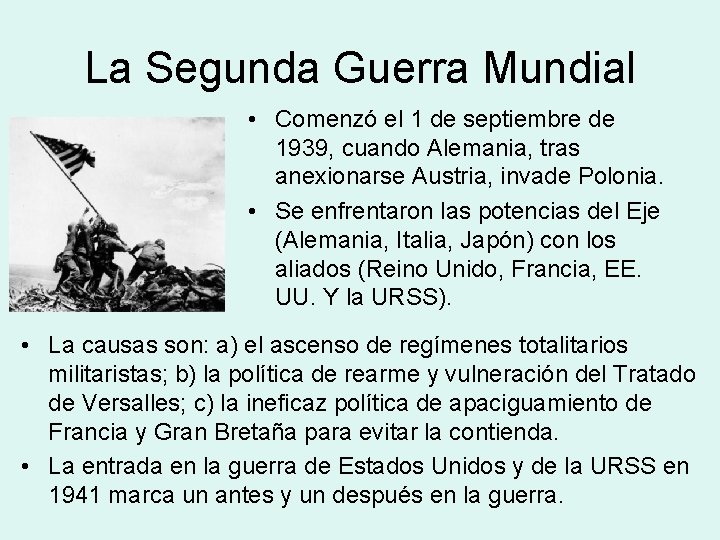 La Segunda Guerra Mundial • Comenzó el 1 de septiembre de 1939, cuando Alemania,