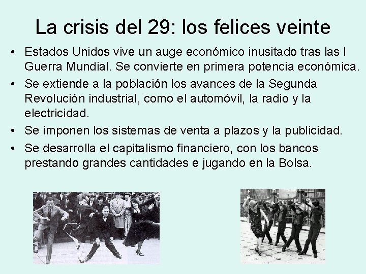 La crisis del 29: los felices veinte • Estados Unidos vive un auge económico