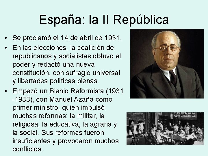 España: la II República • Se proclamó el 14 de abril de 1931. •