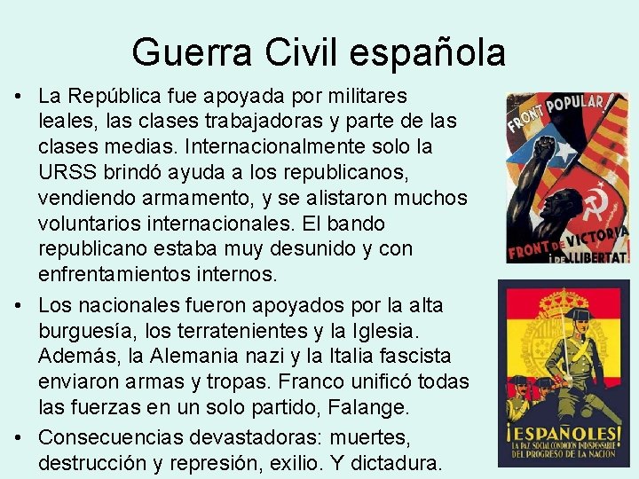 Guerra Civil española • La República fue apoyada por militares leales, las clases trabajadoras