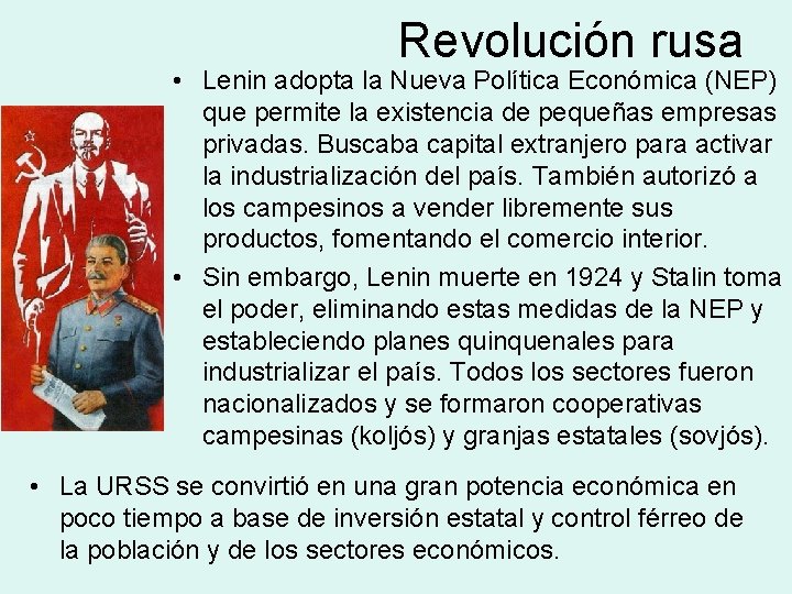 Revolución rusa • Lenin adopta la Nueva Política Económica (NEP) que permite la existencia