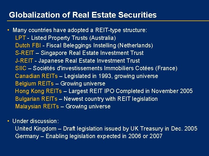 Globalization of Real Estate Securities • Many countries have adopted a REIT-type structure: LPT