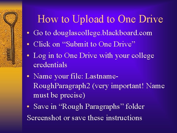 How to Upload to One Drive • Go to douglascollege. blackboard. com • Click