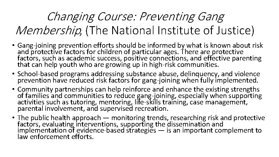Changing Course: Preventing Gang Membership, (The National Institute of Justice) • Gang-joining prevention efforts