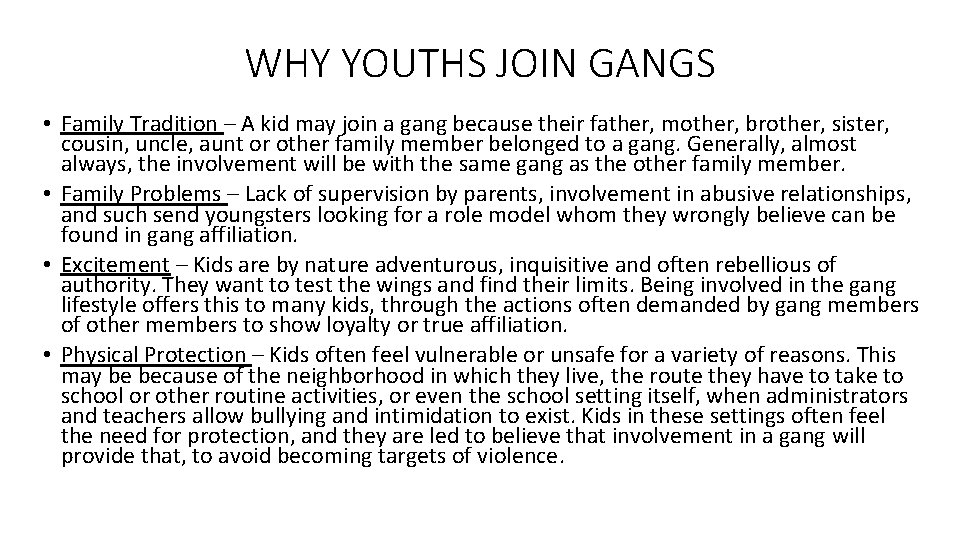 WHY YOUTHS JOIN GANGS • Family Tradition – A kid may join a gang