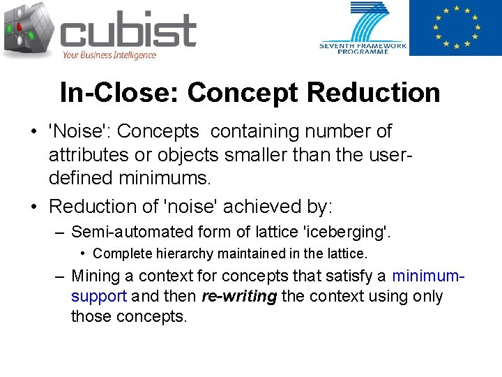 In-Close: Concept Reduction • 'Noise': Concepts containing number of attributes or objects smaller than