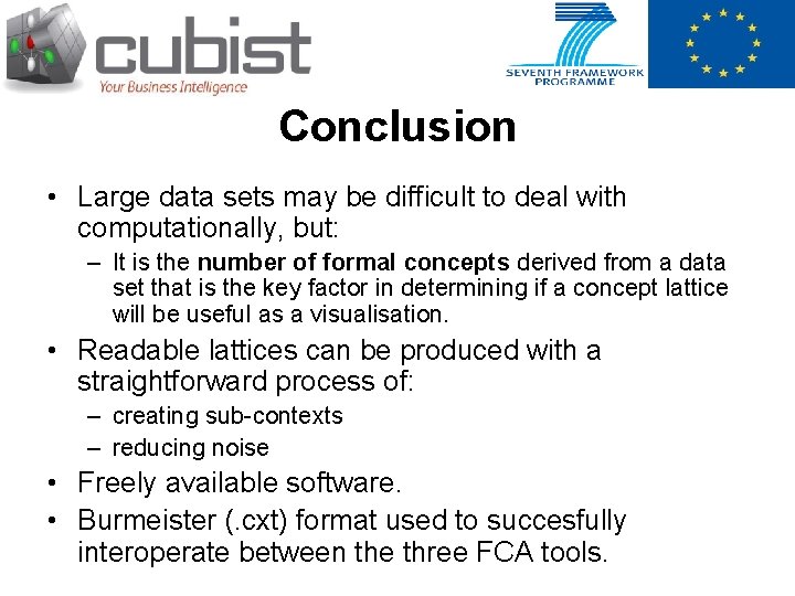 Conclusion • Large data sets may be difficult to deal with computationally, but: –