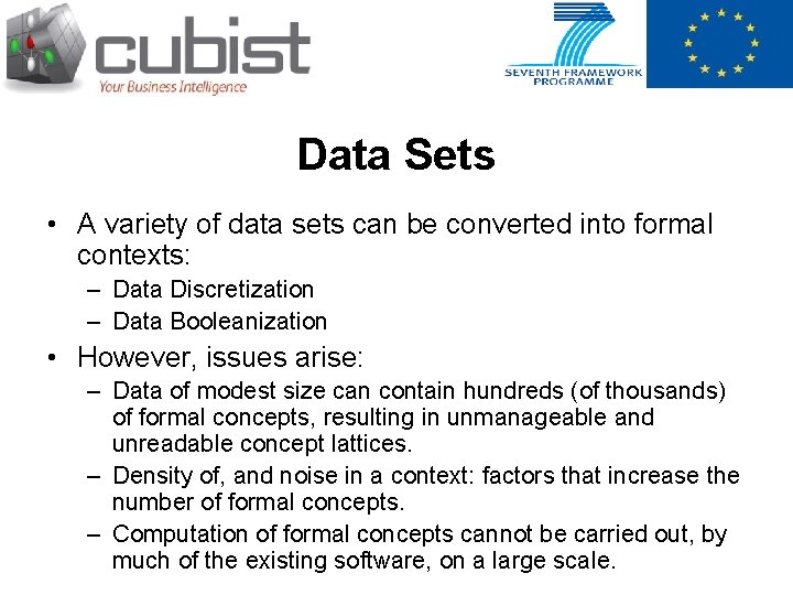 Data Sets • A variety of data sets can be converted into formal contexts: