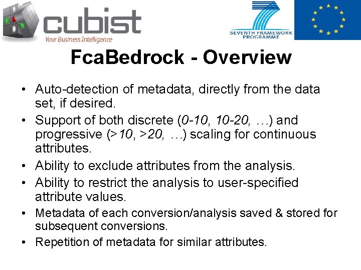 Fca. Bedrock - Overview • Auto-detection of metadata, directly from the data set, if