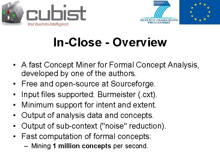 In-Close - Overview • A fast Concept Miner for Formal Concept Analysis, developed by