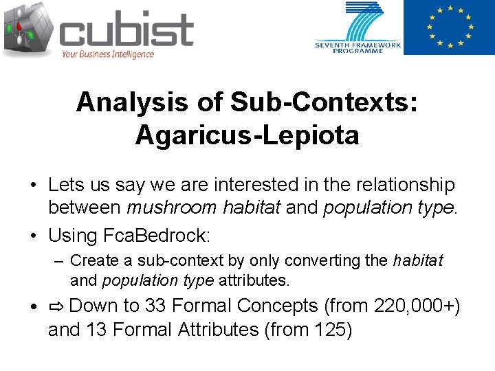 Analysis of Sub-Contexts: Agaricus-Lepiota • Lets us say we are interested in the relationship