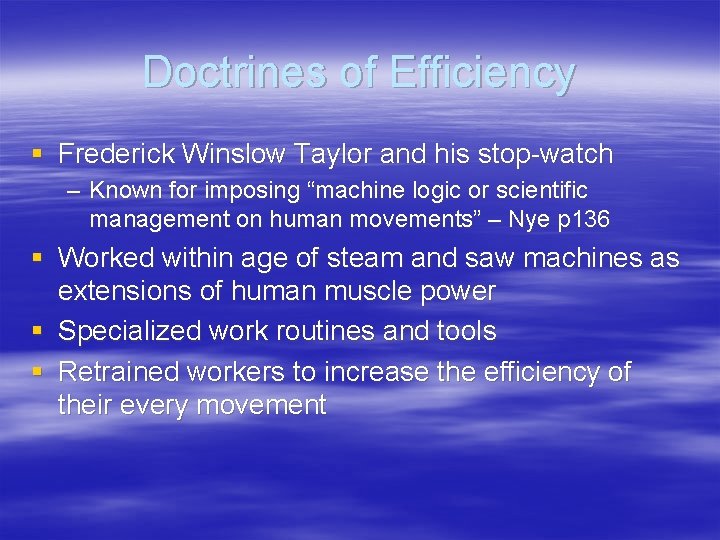 Doctrines of Efficiency § Frederick Winslow Taylor and his stop-watch – Known for imposing