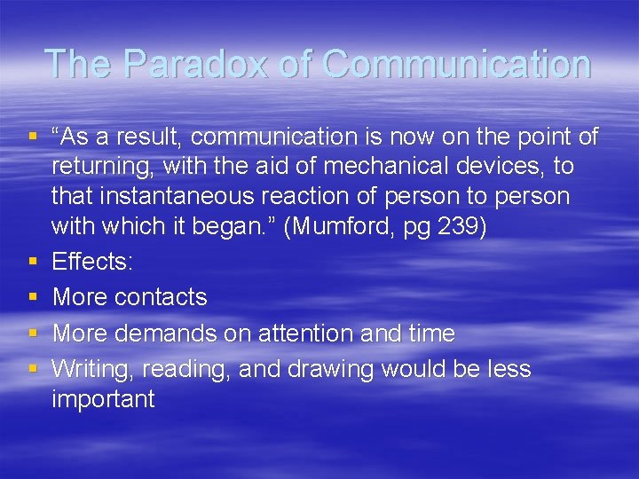 The Paradox of Communication § “As a result, communication is now on the point