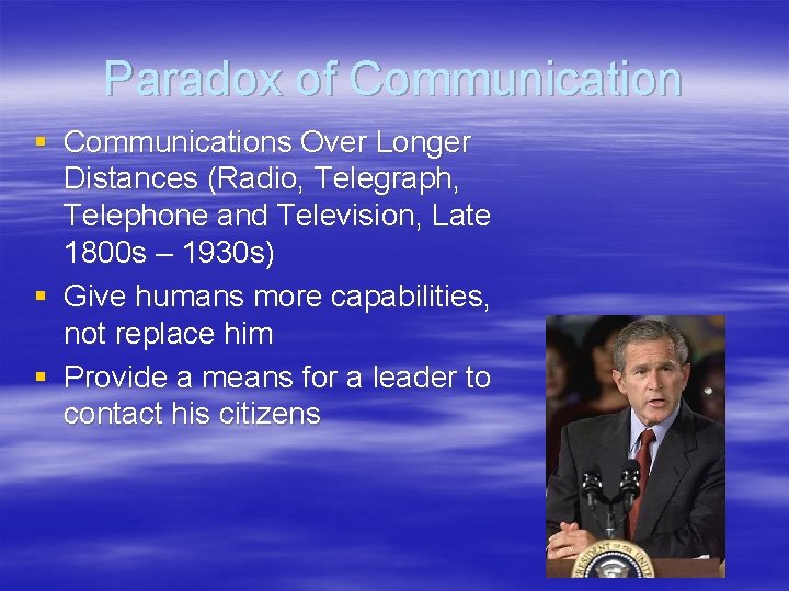 Paradox of Communication § Communications Over Longer Distances (Radio, Telegraph, Telephone and Television, Late