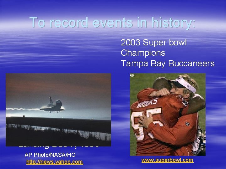 To record events in history: 2003 Super bowl Champions Tampa Bay Buccaneers § Columbia