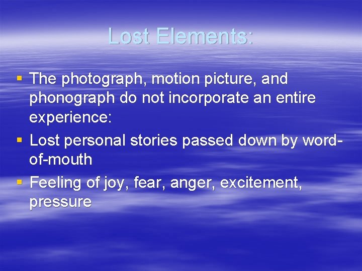 Lost Elements: § The photograph, motion picture, and phonograph do not incorporate an entire