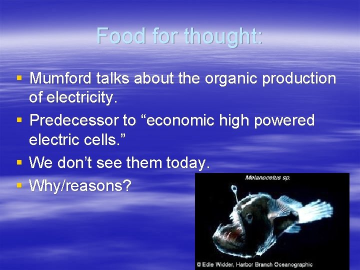 Food for thought: § Mumford talks about the organic production of electricity. § Predecessor
