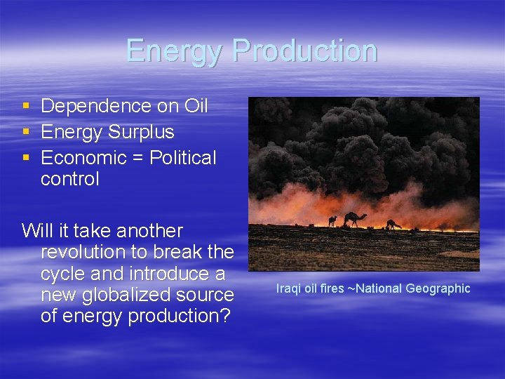 Energy Production § Dependence on Oil § Energy Surplus § Economic = Political control