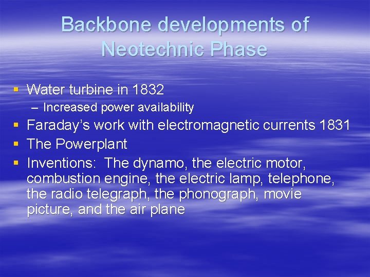 Backbone developments of Neotechnic Phase § Water turbine in 1832 – Increased power availability