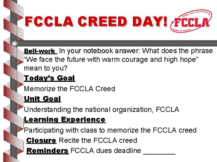 FCCLA CREED DAY! Bell-work In your notebook answer: What does the phrase “We face