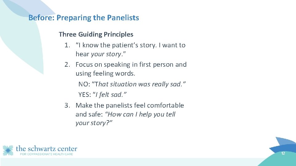 Before: Preparing the Panelists Three Guiding Principles 1. “I know the patient’s story. I