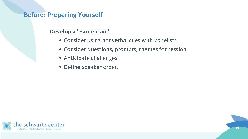 Before: Preparing Yourself Develop a ”game plan. ” • Consider using nonverbal cues with