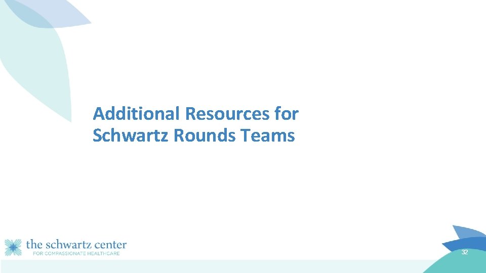 Additional Resources for Schwartz Rounds Teams 32 
