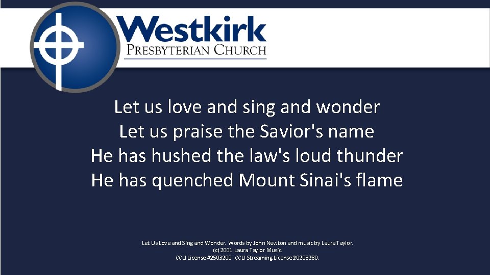 Let us love and sing and wonder Let us praise the Savior's name He