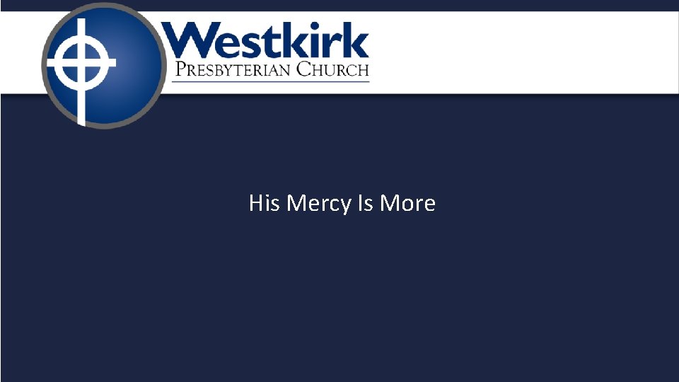 His Mercy Is More 