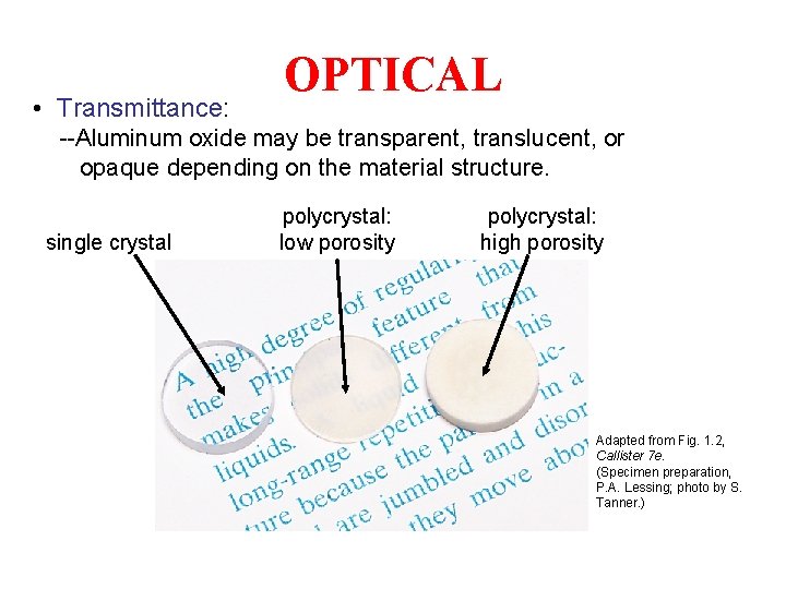  • Transmittance: OPTICAL --Aluminum oxide may be transparent, translucent, or opaque depending on