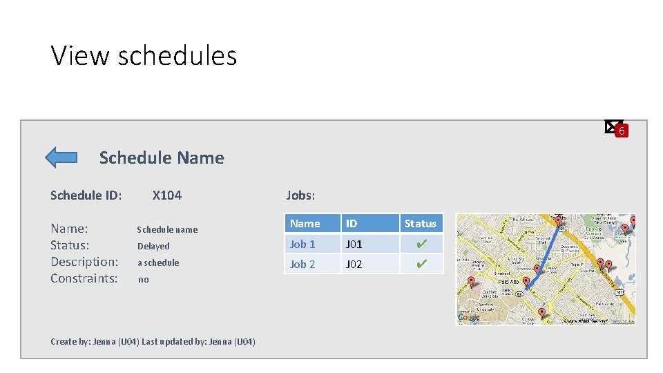 View schedules 6 Schedule Name Jobs: Schedule ID: X 104 Name: Status: Description: Constraints: