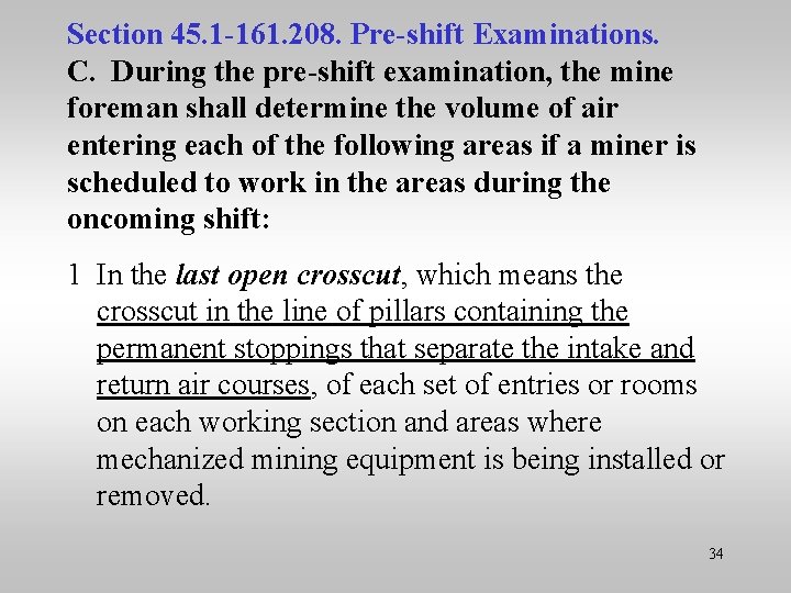 Section 45. 1 -161. 208. Pre-shift Examinations. C. During the pre-shift examination, the mine