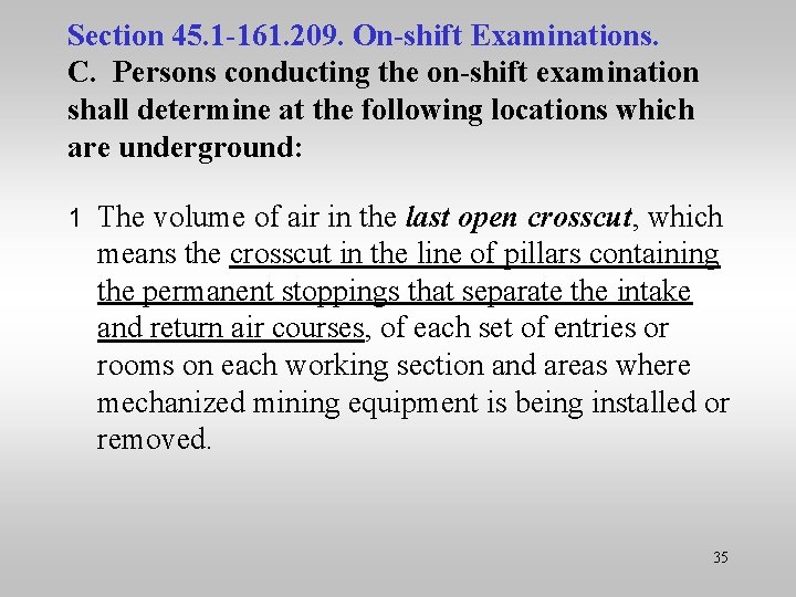 Section 45. 1 -161. 209. On-shift Examinations. C. Persons conducting the on-shift examination shall