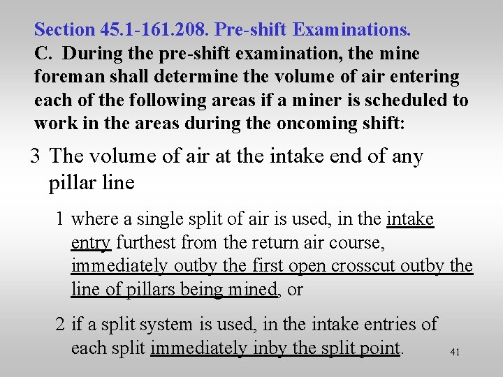 Section 45. 1 -161. 208. Pre-shift Examinations. C. During the pre-shift examination, the mine