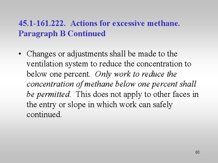 45. 1 -161. 222. Actions for excessive methane. Paragraph B Continued • Changes or