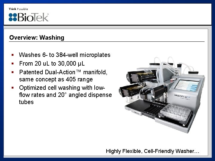 Overview: Washing § Washes 6 - to 384 -well microplates § From 20 u.