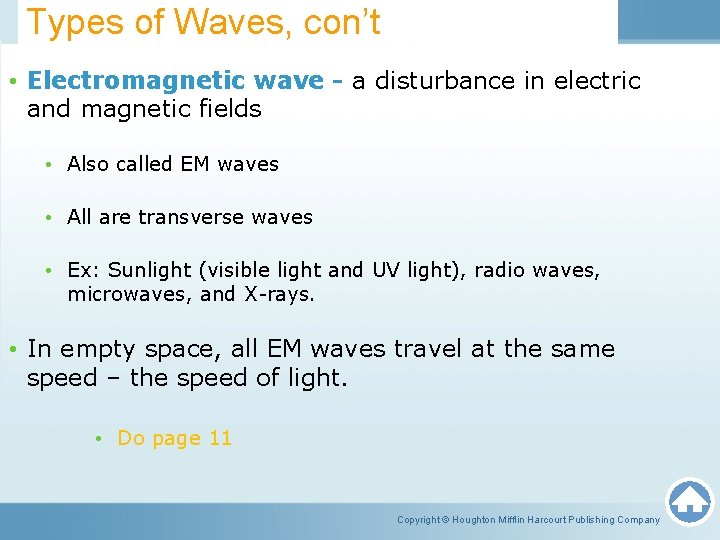 Types of Waves, con’t Unit 1 Lesson 1 Waves • Electromagnetic wave - a