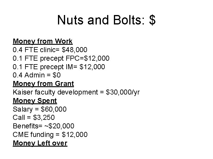 Nuts and Bolts: $ Money from Work 0. 4 FTE clinic= $48, 000 0.