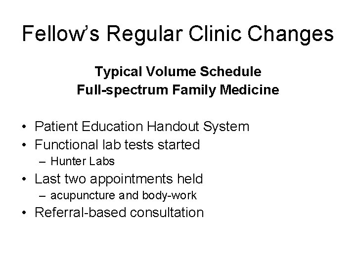 Fellow’s Regular Clinic Changes Typical Volume Schedule Full-spectrum Family Medicine • Patient Education Handout