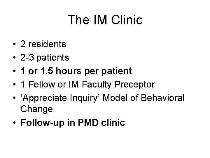 The IM Clinic • • • 2 residents 2 -3 patients 1 or 1.