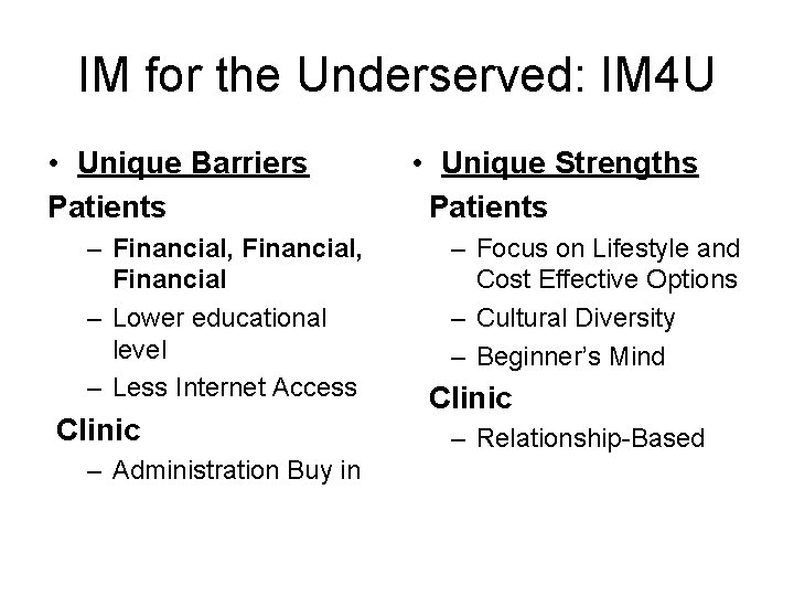 IM for the Underserved: IM 4 U • Unique Barriers Patients – Financial, Financial