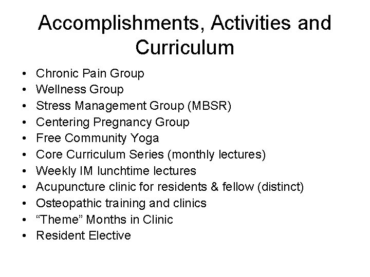 Accomplishments, Activities and Curriculum • • • Chronic Pain Group Wellness Group Stress Management