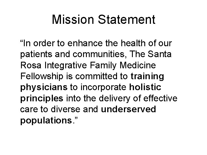 Mission Statement “In order to enhance the health of our patients and communities, The