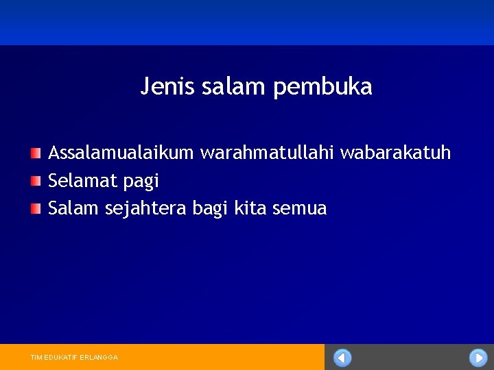 Jenis salam pembuka Assalamualaikum warahmatullahi wabarakatuh Selamat pagi Salam sejahtera bagi kita semua TIM