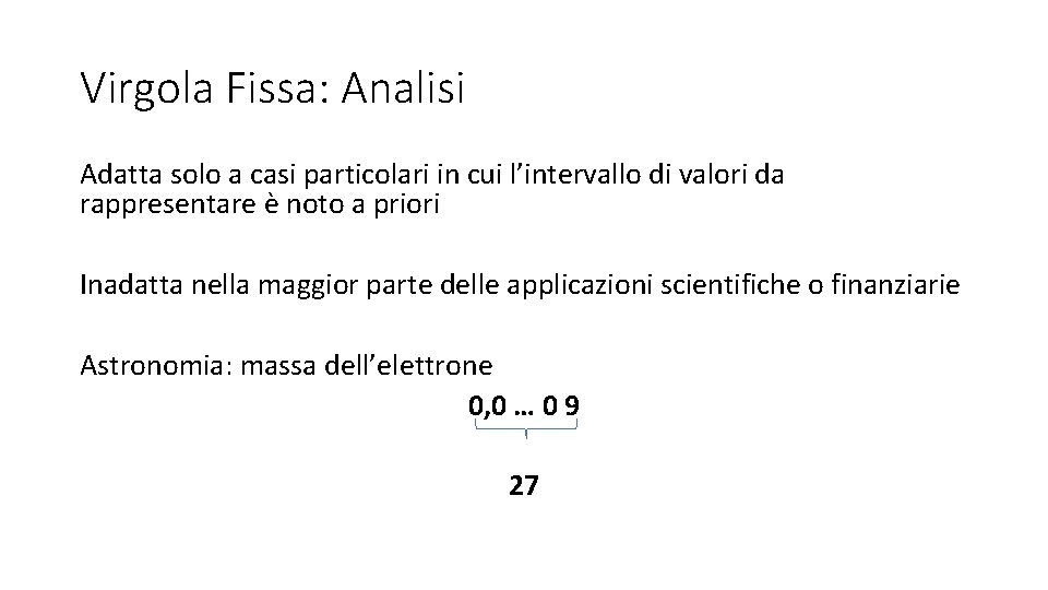 Virgola Fissa: Analisi Adatta solo a casi particolari in cui l’intervallo di valori da