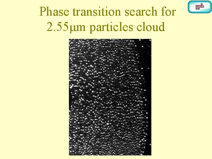 Phase transition search for 2. 55μm particles cloud 