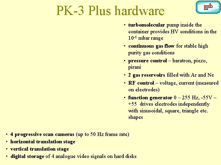 PK-3 Plus hardware • turbomolecular pump inside the container provides HV conditions in the